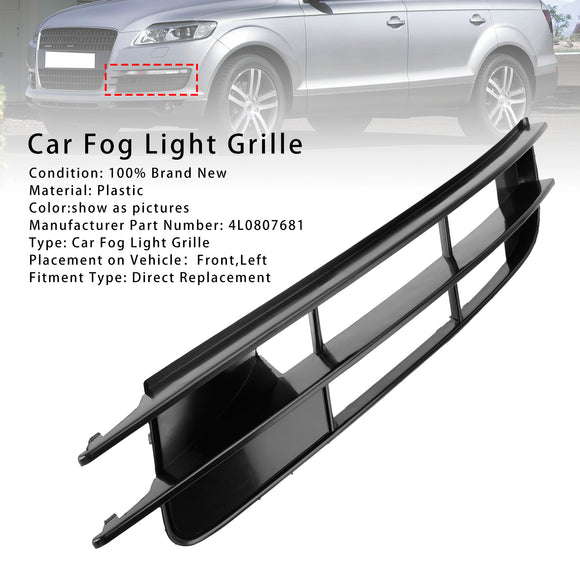 Front Left Side Bumper Grille Fog Light Grill 4L0807681 For Audi Q7 2007-2009