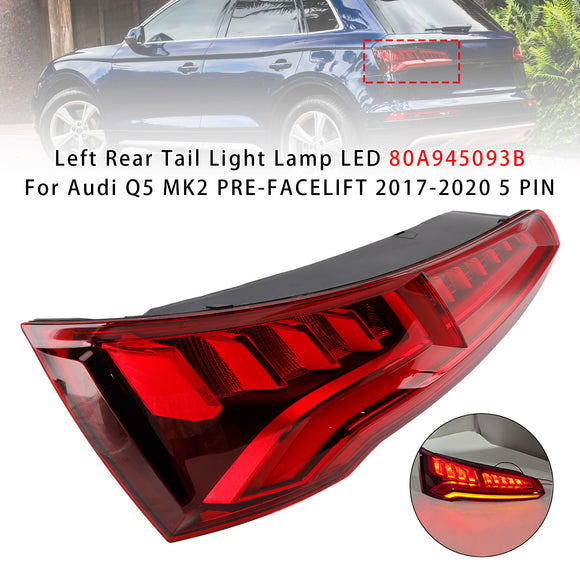 Luz trasera izquierda LED 80A945093B para Audi Q5 MK2 PRE-FACELIFT 2017-2020 5 PIN