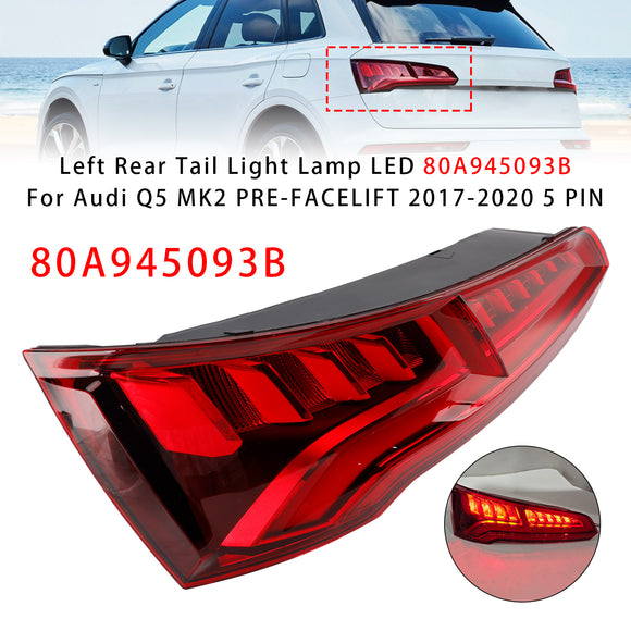 Luz trasera izquierda LED 80A945093B para Audi Q5 MK2 PRE-FACELIFT 2017-2020 5 PIN