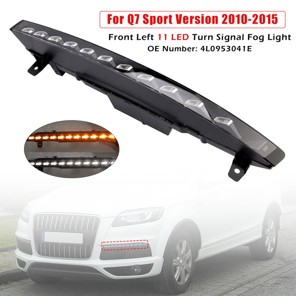 Front Left 11 LED Turn Signal Fog Light 4L0953041E for Audi Sport Version Q7 10-15