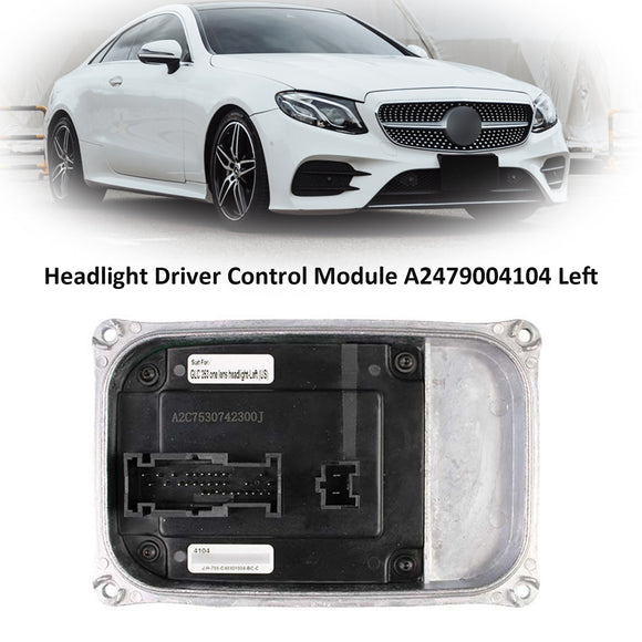 Headlight Driver Control Module A2479004104 Left For Mercedes Benz W205/W253/W247