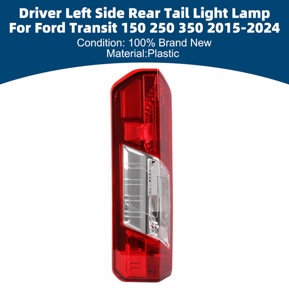Driver Left Side Rear Tail Light Lamp For Ford Transit 150 250 350 2015-2024
