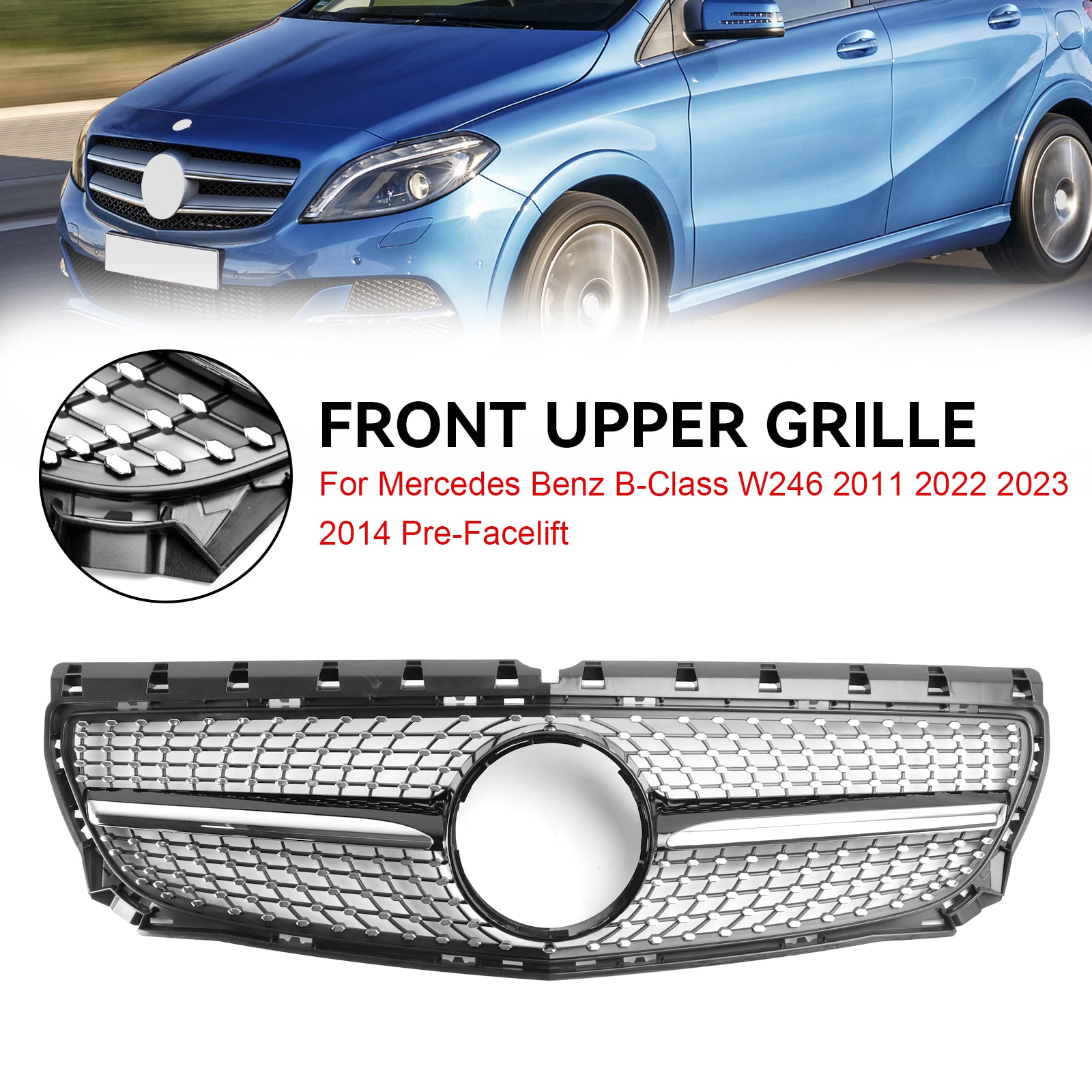 Mercedes Benz B-Class W246 2011, 2014, 2022-2023 Pre-Facelift Front Radiator Grill Black Chrome Grille