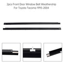 Toyota Tacoma 1995-2004 2pcs Front Door Window Belt Weatherstrip WP685VZ-5