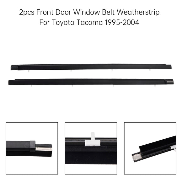 Toyota Tacoma 1995-2004 2pcs Front Door Window Belt Weatherstrip WP685VZ
